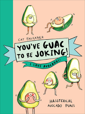 cover image of You've Guac to be Joking!